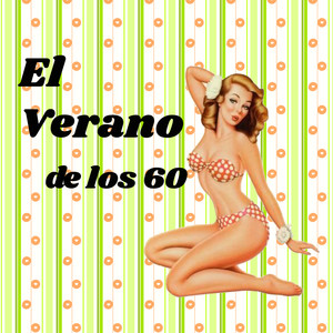 El Verano De Los 60