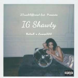 IG Shawty (feat. Nolia k) [Explicit]