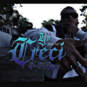 Yo Creci en el Barrio (Explicit)