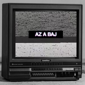 Az a baj