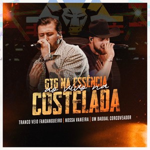 Tranco Veio Fandangueiro / Nossa Vaneira / Um Bagual Corcoveador (GTG Na Essência Ao Vivo Na Costelada)