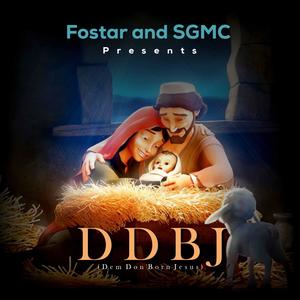 DDBJ (Dem Don Born Jesus) (feat. Shekinah Glory Mass Choir)