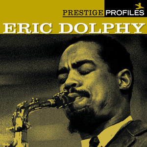 Prestige Profiles:  Eric Dolphy