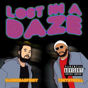 Lost in a Daze (feat. Tokyothrill) [Explicit]