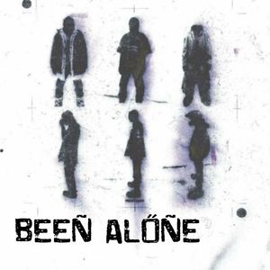 BEEN ALONE (Explicit)