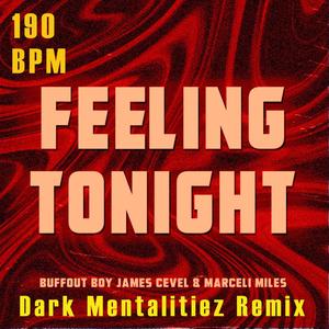 Feeling Tonight (Dark X Mentalitiez X 190 X BPM X Remix)