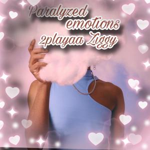 Paralyzed Emotions (Explicit)