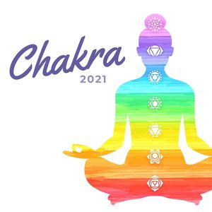 Chakra 2021: Musica rilassante indiana per bilanciare e armonizzare i centri di energia, annullare i blocchi mentali, guarigione emotiva