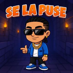 Se La Puse (Explicit)