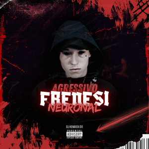 Agressivo Frenesi Neuronal (Explicit)