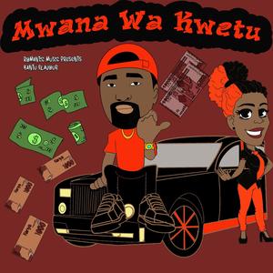 Mwana Wa Kwetu (Explicit)