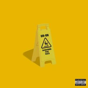 UH-OH (feat. Ivo2x) [Explicit]