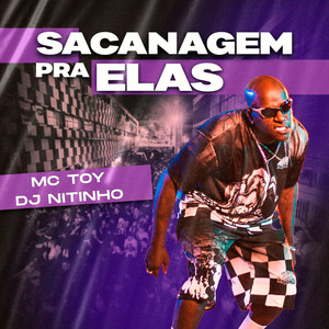 Sacanagem Pra Elas (Explicit)