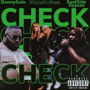 CHECK (feat. 2tonetwinss & Eastside Gypsee) [Explicit]