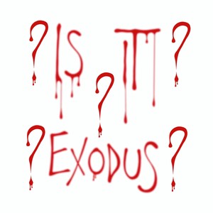 IS IT EXODUS? (Explicit)