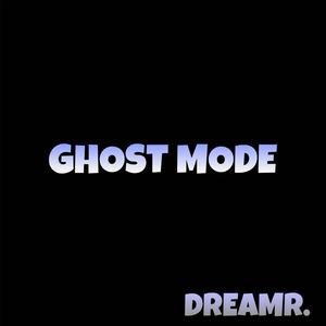 GHOST MODE (Explicit)