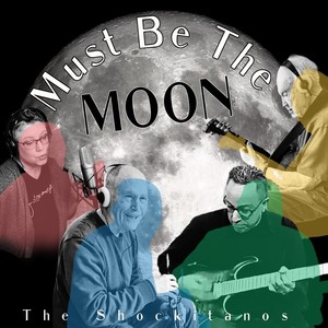 Must Be the Moon (feat. Wes Hird & Greg Tesdall)