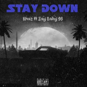 Stay Down (feat. Zay Baby 98) (Explicit)