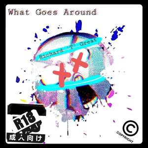 What goes around (Explicit)