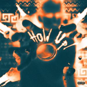 Hold Up (feat. FiNE$$E THA PHANTOM, Jason Isaac & J.R.C.) (Explicit)