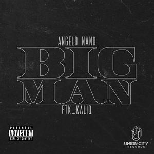 Big Man(feat. Angelo Nano) (Explicit)
