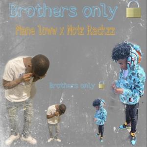 Brother's Only (feat. Noiz Rackzz) [Explicit]