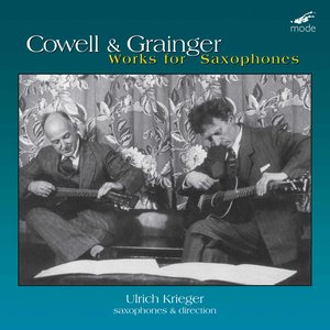 Cowell & Grainger: Works for Saxophones