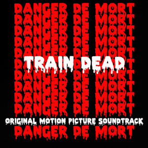 Train Dead (Original Motion Picture Soundtrack)