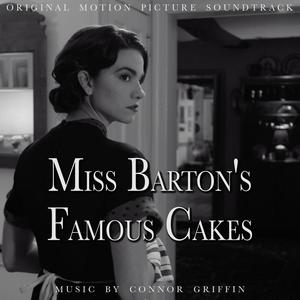 Miss Barton's Famous Cakes (Original Motion Picture Soundtrack)