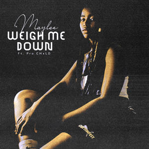 Weigh Me Down (feat. Pro CHxLD) (Explicit)