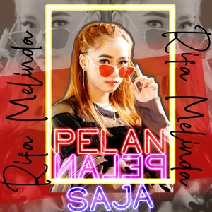 Pelan - Pelan Saja