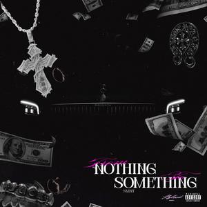 FROM NOTHING TO SOMETHING (Explicit)