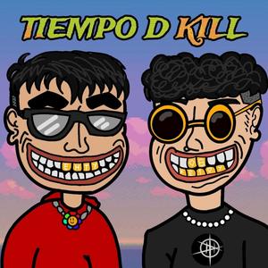 Tiempo d Kill (feat. Eh-Ty) [Explicit]