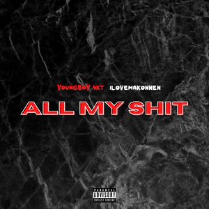 All My **** (Explicit)