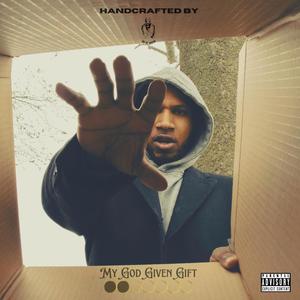 My God Given Gift (Explicit)