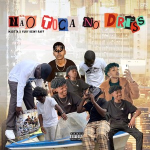 Não Toca no Dress (feat. Yury Keiny Raff) (Explicit)