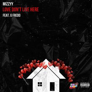 Love Don't Live Here (feat. G Fredo) [Explicit]