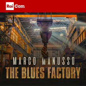 THE BLUES FACTORY (Colonna sonora originale del Documentario Rai "Cambio Turno")