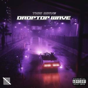 Drop Top Wave (Explicit)