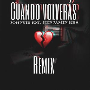 Cuando volveras (Benjamin Rbs Remix) [Explicit]