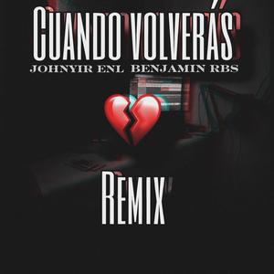 Cuando volveras (Benjamin Rbs Remix|Explicit)