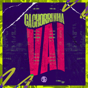 Cachorrinha Vai (Explicit)