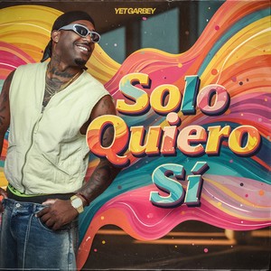 Solo Quiero Si (Explicit)