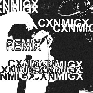 CXNMIGX (Remix)