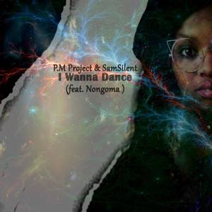 I Wanna Dance(feat. Nongoma)