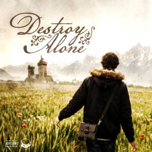 Destroy Alone (Explicit)