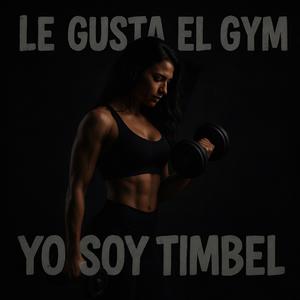 LE GUSTA EL GIMNASIO (GYM) (feat. Dj talbia)