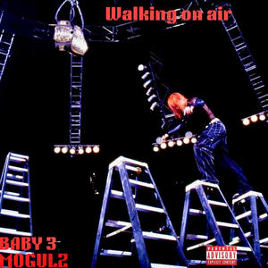 Walking On Air (feat. Baby 3) (Explicit)