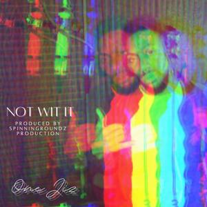 Not Wit It (Explicit)