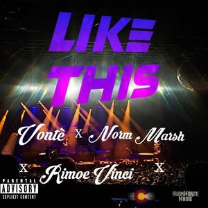 LIKE THIS (feat. Norm Marsh & Rimoe Vinci) [Explicit]